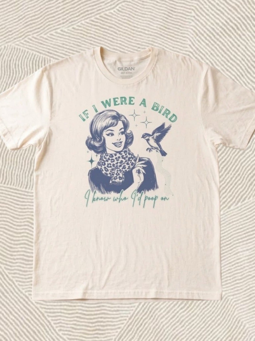 Gildan Cream If I Were A Bird Funny Retro Humor T-Shirt
